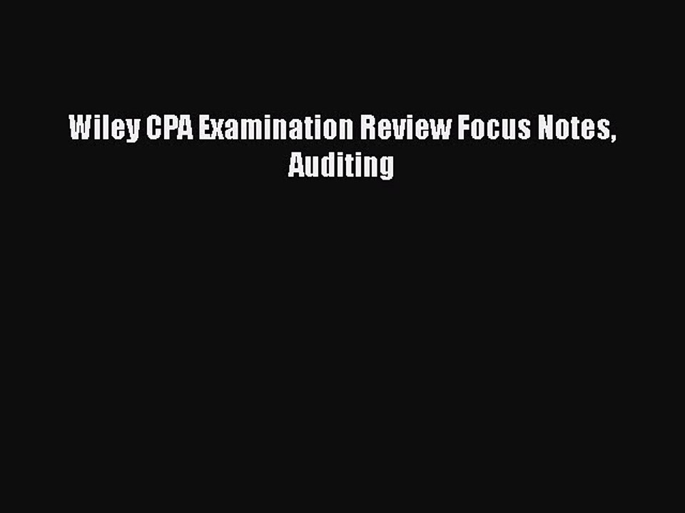 READ book  Wiley CPA Examination Review Focus Notes Auditing  Full E-Book