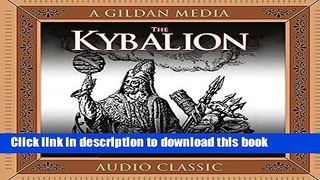 Read The Kybalion: A Study of Hermetic Philosophy of Ancient Egypt and Greece  Ebook Free