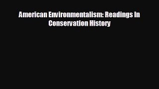 READ book American Environmentalism: Readings In Conservation History  FREE BOOOK ONLINE