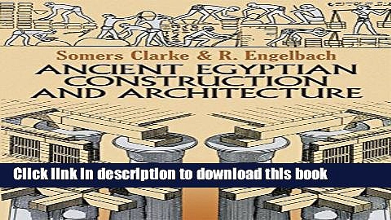 Read Ancient Egyptian Construction and Architecture  Ebook Free