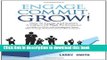 Read Books Engage, Commit, Grow!: How to Create and Sustain a Culture of High Performance E-Book