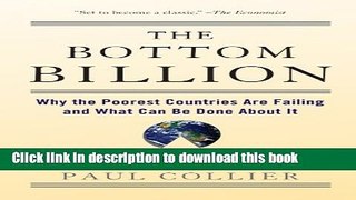 Read Books The Bottom Billion: Why the Poorest Countries are Failing and What Can Be Done About It