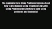 Read The Insomnia Cure: Sleep Problems Explained and How to Use Natural Sleep Treatments to