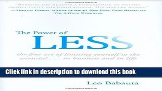 Read Books The Power of Less: The Fine Art of Limiting Yourself to the Essential...in Business and