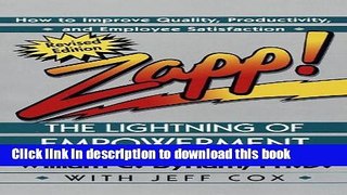 Read Books Zapp! The Lightning of Empowerment: How to Improve Quality, Productivity, and Employee