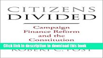 Read Citizens Divided: Campaign Finance Reform and the Constitution (The Tanner Lectures on Human