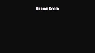 Free [PDF] Downlaod Human Scale  BOOK ONLINE