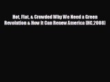 READ book Hot Flat & Crowded Why We Need a Green Revolution & How It Can Renew America [HC2008]
