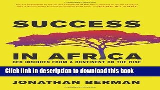 Download Books Success in Africa: CEO Insights from a Continent on the Rise PDF Online