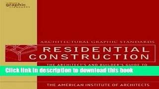 Download Architectural Graphic Standards for Residential Construction: The Architect s and Builder