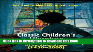 Download Book Classic Children s Literature for Your Home Library: 550 Years of Delightful Reading