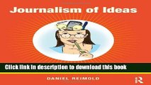 Read Journalism of Ideas: Brainstorming, Developing, and Selling Stories in the Digital Age E-Book