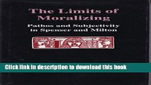 PDF The Limits of Moralizing: Pathos and Subjectivity in Spenser and Milton [Download] Online