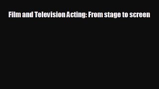 there is Film and Television Acting: From stage to screen