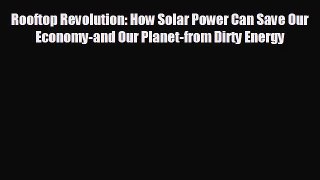 FREE DOWNLOAD Rooftop Revolution: How Solar Power Can Save Our Economy-and Our Planet-from