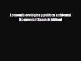 FREE PDF Economía ecológica y política ambiental (Economia) (Spanish Edition)  FREE BOOOK ONLINE