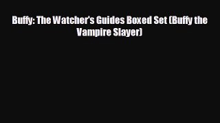 complete Buffy: The Watcher's Guides Boxed Set (Buffy the Vampire Slayer)