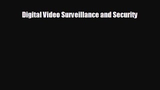 READ book Digital Video Surveillance and Security  FREE BOOOK ONLINE