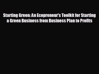 Free [PDF] Downlaod Starting Green: An Ecopreneur's Toolkit for Starting a Green Business