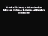 READ book Historical Dictionary of African-American Television (Historical Dictionaries of