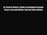 Read Dr. Patrick Walsh's Guide to Surviving Prostate Cancer Second Edition Special Sales Edition