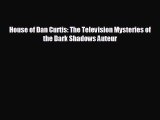 different  House of Dan Curtis: The Television Mysteries of the Dark Shadows Auteur