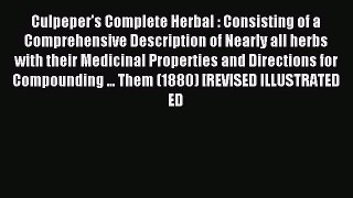 Read Culpeper's Complete Herbal : Consisting of a Comprehensive Description of Nearly all herbs