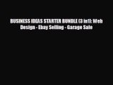 READ book BUSINESS IDEAS STARTER BUNDLE (3 in1): Web Design - Ebay Selling - Garage Sale