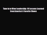 there is Tune In to Wow Leadership: 10 Lessons Learned from America's Favorite Shows