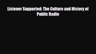 there is Listener Supported: The Culture and History of Public Radio