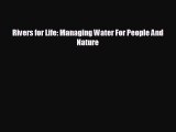 FREE DOWNLOAD Rivers for Life: Managing Water For People And Nature  DOWNLOAD ONLINE