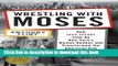 [Read PDF] Wrestling with Moses: How Jane Jacobs Took On New York s Master Builder and Transformed