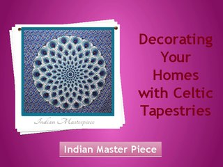 Decorating Your Homes with Celtic Tapestries