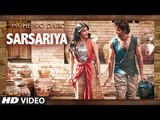 'SARSARIYA' Video Song - MOHENJO DARO - Hrithik Roshan SANAH - MOIDUTTY  || MUSTVIDEO I ||