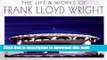 Read The Life and Works of Frank Lloyd Wright Ebook Free