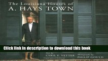 Read The Louisiana Houses of A. Hays Town Ebook Free