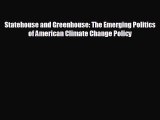 READ book Statehouse and Greenhouse: The Emerging Politics of American Climate Change Policy