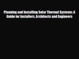 FREE DOWNLOAD Planning and Installing Solar Thermal Systems: A Guide for Installers Architects