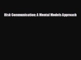 Free [PDF] Downlaod Risk Communication: A Mental Models Approach  FREE BOOOK ONLINE