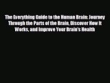 there is The Everything Guide to the Human Brain: Journey Through the Parts of the Brain Discover