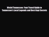 behold Weird Tennessee: Your Travel Guide to Tennessee's Local Legends and Best Kept Secrets