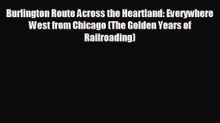 book onlineBurlington Route Across the Heartland: Everywhere West from Chicago (The Golden