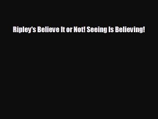 different  Ripley's Believe It or Not! Seeing Is Believing!