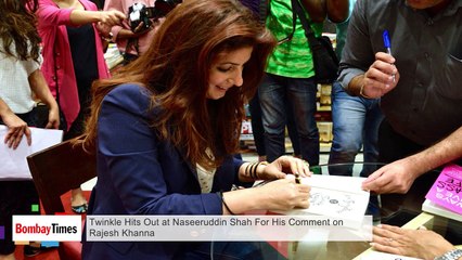 Twinkle Hits Out at Naseeruddin Shah For His Comment on Rajesh Khanna