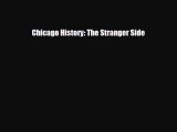 complete Chicago History: The Stranger Side