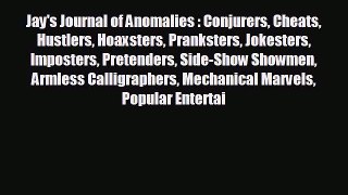 there is Jay's Journal of Anomalies : Conjurers Cheats Hustlers Hoaxsters Pranksters Jokesters