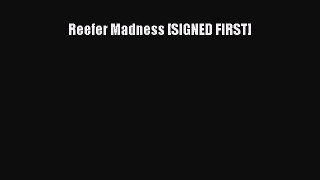 READ book  Reefer Madness [SIGNED FIRST]  Full E-Book
