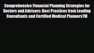 FREE PDF Comprehensive Financial Planning Strategies for Doctors and Advisors: Best Practices