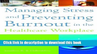 Read Managing Stress and Preventing Burnout in the Healthcare Workplace (American College of