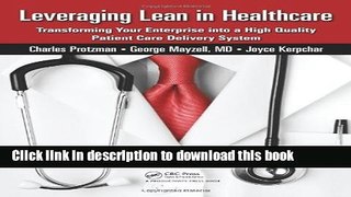 Read Leveraging Lean in Healthcare: Transforming Your Enterprise into a High Quality Patient Care